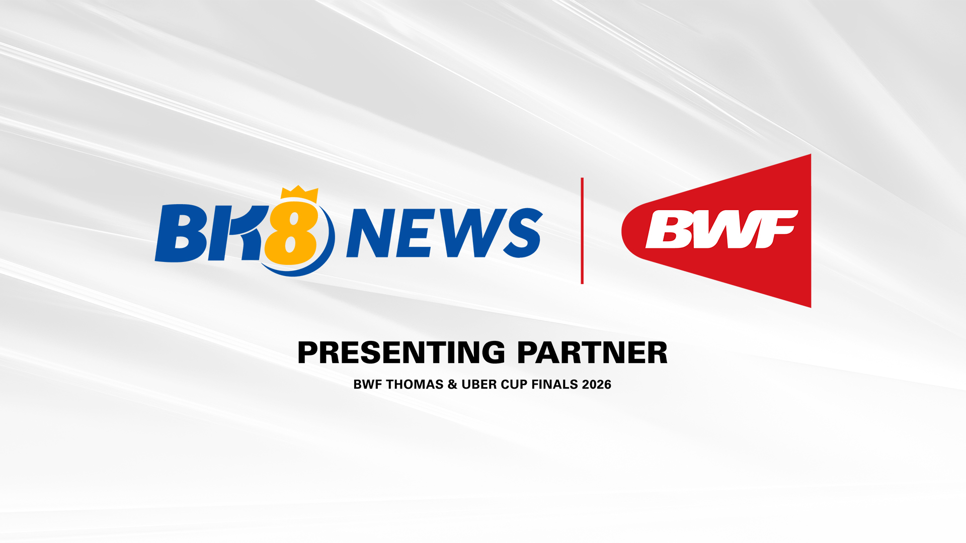 BK8 named Presenting Partner of BWF Thomas & Uber Cup Finals 2026